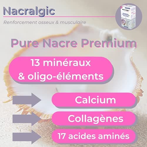NUTRIGÉE Nacralgic Pure Nacre Renforce Osseux & Musculaire 30 Comprimés Programmes 15/30 Jours Fabrication Française